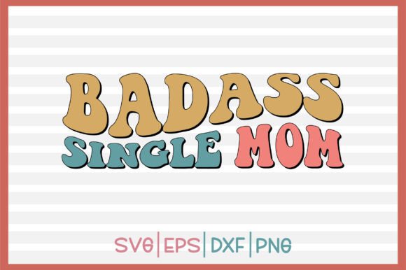 Badass Single Mom Retro SVG: A Designer's Review
