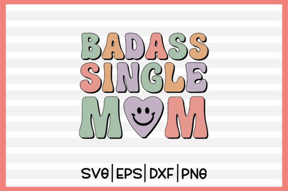 Badass Single Mom Retro Svg: Graphics for Crafts