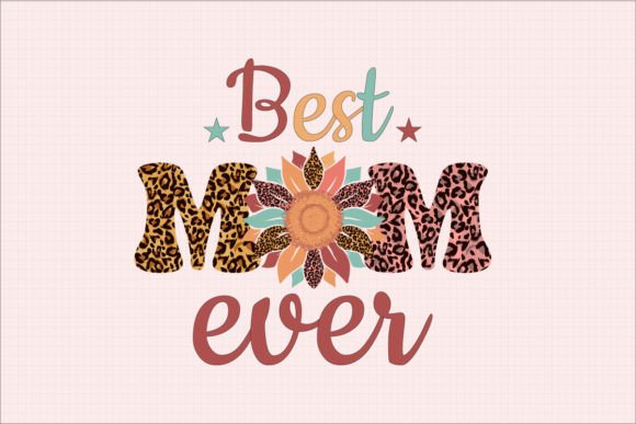 Best Mom Ever SVG: Top Graphics for Crafts