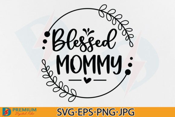 Blessed Mommy SVG: Graphics for Crafts & Blogs