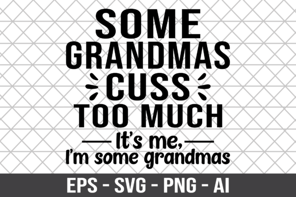 Grandmas Cuss SVG: Bold Graphics for Crafts