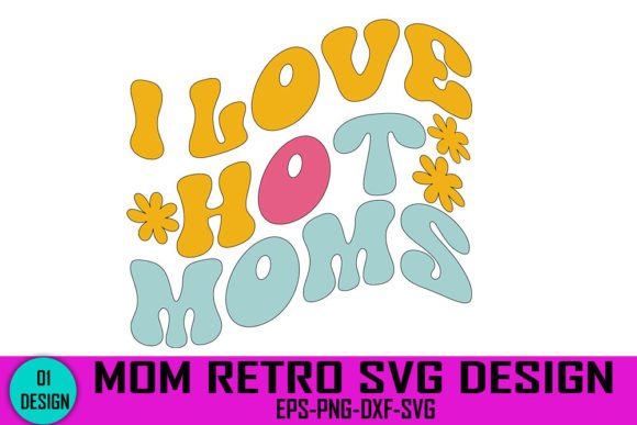 I Love Hot Moms Retro Graphics for Crafts & Blogs