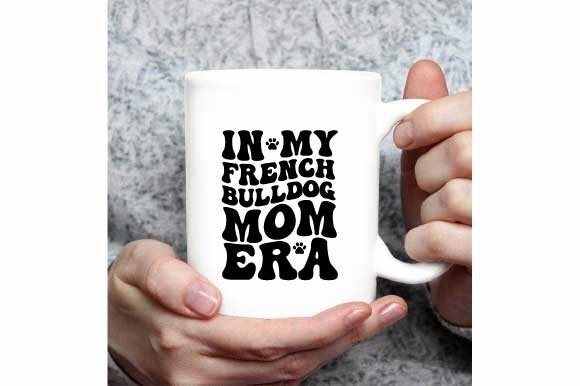 In My French Bulldog Mom Era SVG: Graphics for Crafts