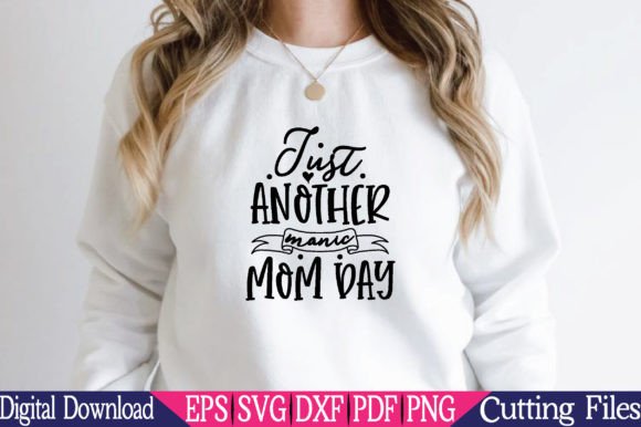 Just Another Manic Mom Day SVG: Graphics for Crafts