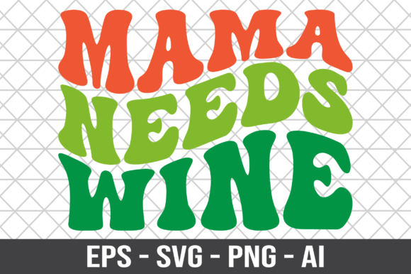 Mama Needs Wine Retro SVG: Graphics for Crafts