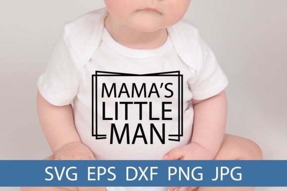 Mama's Little Man SVG: Graphics for Crafts & Blogs