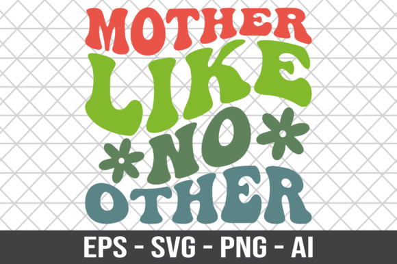 Mother Like No Other Retro SVG for Crafts & Graphics