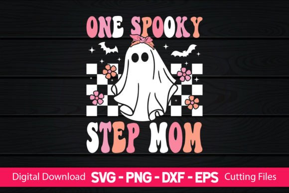 One Spooky Step Mom: Graphics for Crafts & Branding