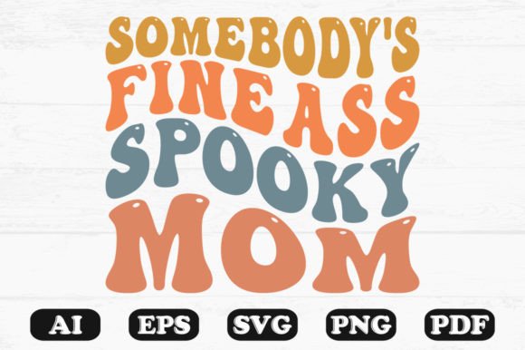 Review: Somebody's Fine Spooky Mom Halloween SVG