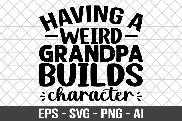 Weird Grandpa Builds Character: Crafts & Graphics Review