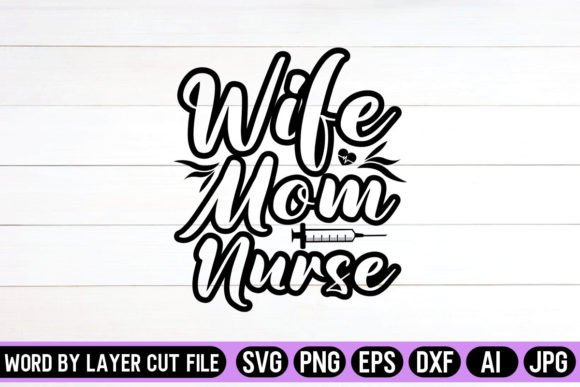 Wife Mom Nurse SVG: Essential Graphics for Crafts