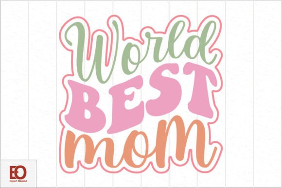 World Best Mom Graphics for Crafts & Branding